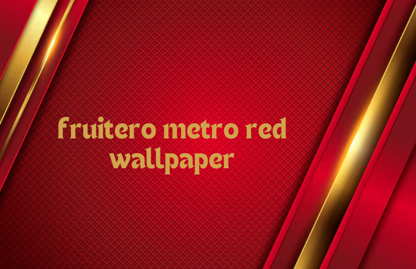 fruitero metro red wallpaper
